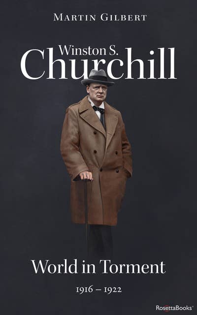 Winston S. Churchill: World in Torment, 1916–1922