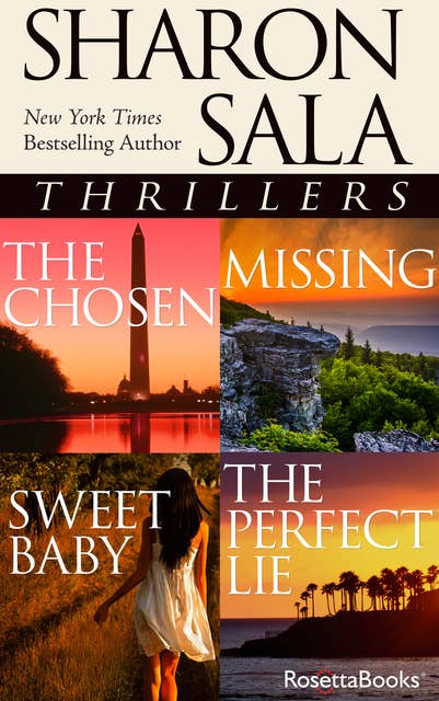 Sharon Sala Thrillers: The Chosen, Missing, Sweet Baby, The Perfect Lie