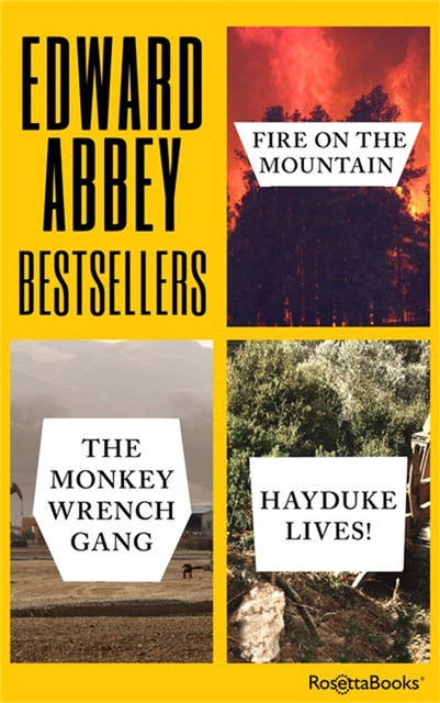 Edward Abbey Bestsellers: Fire on the Mountain, The Monkey Wrench Gang, Hayduke Lives!