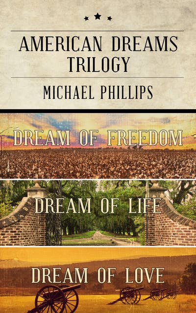 American Dreams Trilogy: Dream of Freedom, Dream of Life, and Dream of Love