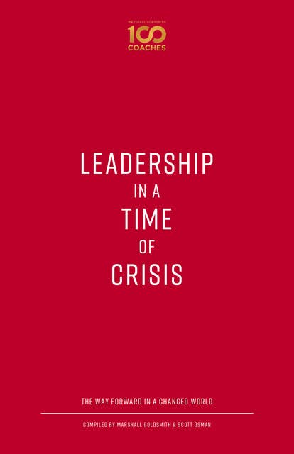 Leadership in a Time of Crisis: The Way Forward in a Changed World