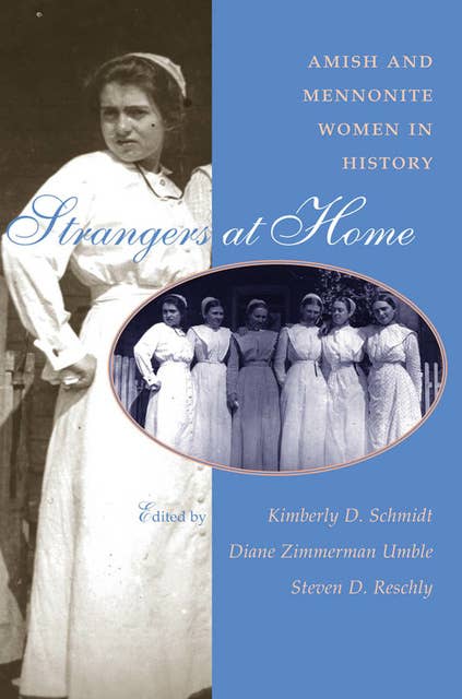 Strangers At Home: Amish and Mennonite Women in History