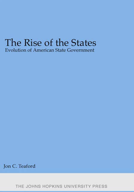 The Rise of the States: Evolution of American State Government