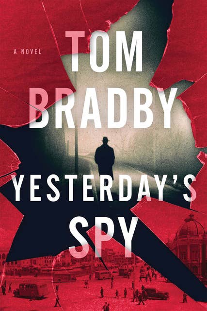 Yesterday's Spy: A Novel