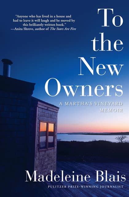 To the New Owners: A Martha's Vineyard Memoir
