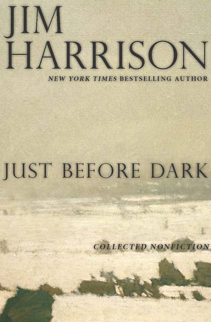 Just Before Dark: Collected Nonfiction