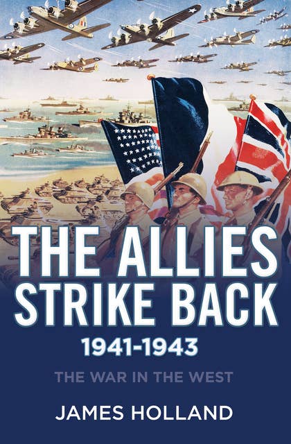 The Allies Strike Back, 1941–1943