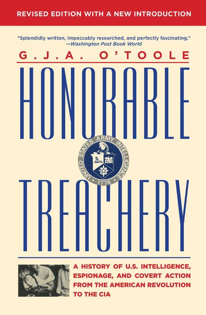 Cover for Honorable Treachery: A History of U.S. Intelligence, Espionage, and Covert Action from the American Revolution to the CIA