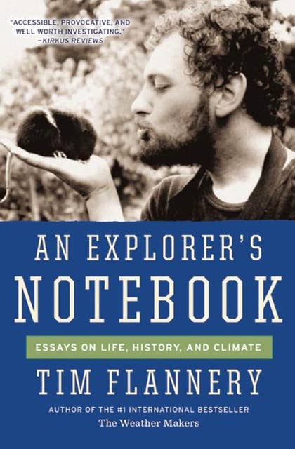 An Explorer's Notebook: Essays on Life, History, and Climate
