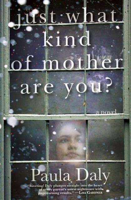 Just What Kind of Mother Are You?: A Novel