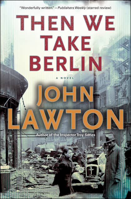 Then We Take Berlin: A Novel