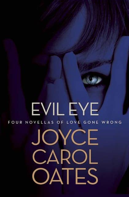 Evil Eye: Four Novellas of Love Gone Wrong