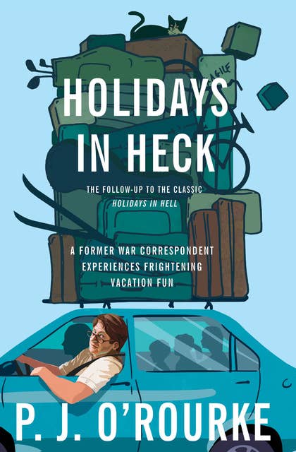Holidays in Heck: A Former War Correspondent Experiences Frightening Vacation Fun
