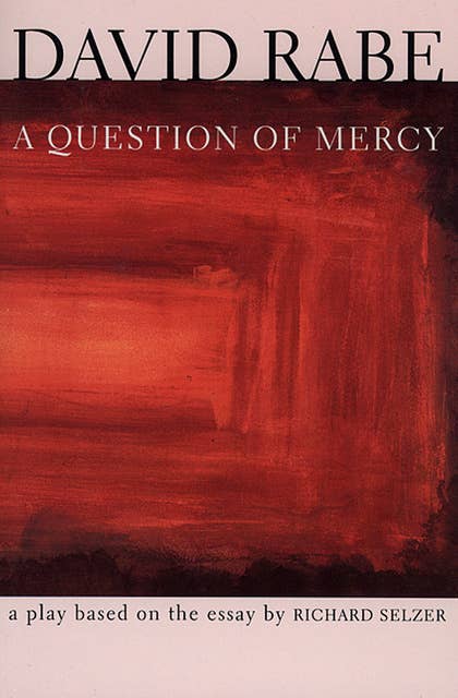 A Question of Mercy: A Play Based on the Essay by Richard Selzer