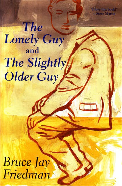 The Lonely Guy and The Slightly Older Guy