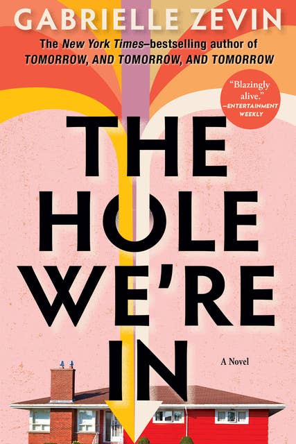 The Hole We're In: A Novel
