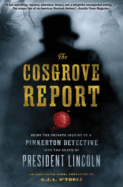 Cover for The Cosgrove Report: Being the Private Inquiry of a Pinkerton Detective into the Death of President Lincoln