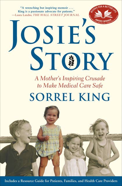 Josie's Story: A Mother's Inspiring Crusade to Make Medical Care Safe