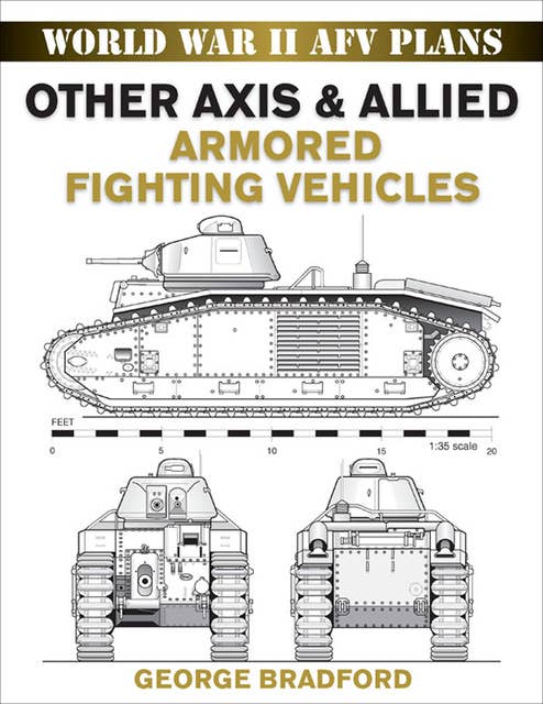 Other Axis & Allied Armored Fighting Vehicles: World War II AFV Plans