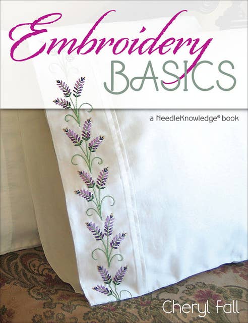 Embroidery Basics: A NeedleKnowledge® Book