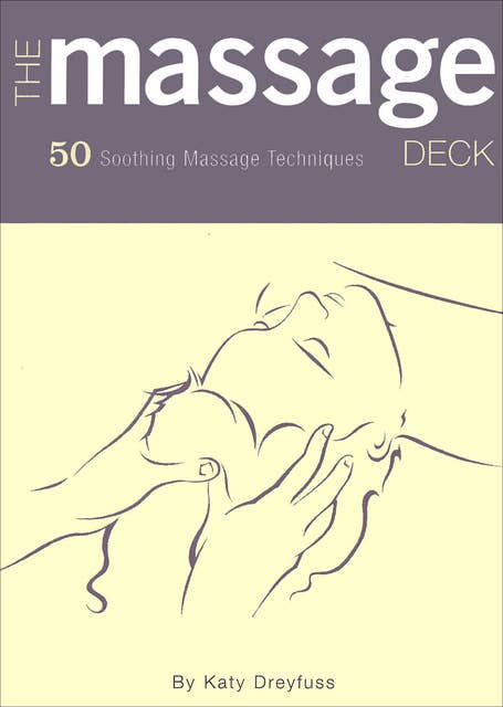 The Massage Deck: 50 Soothing Massage Techniques