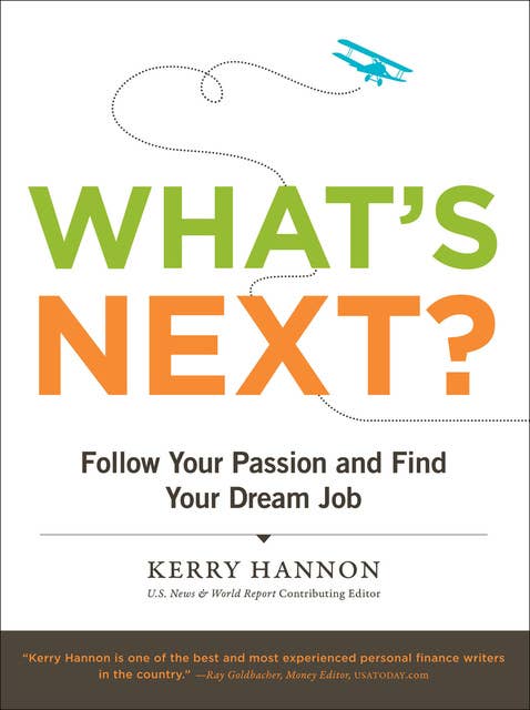 What's Next?: Follow Your Passion and Find Your Dream Job