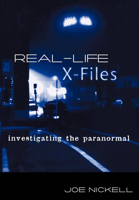 Real-Life X-Files: Investigating the Paranormal