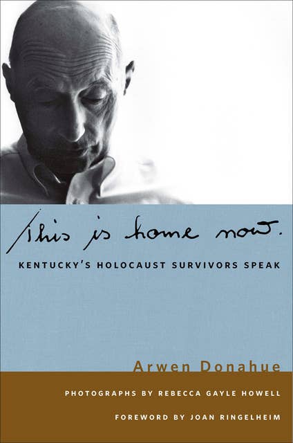This is Home Now: Kentucky's Holocaust Survivors Speak