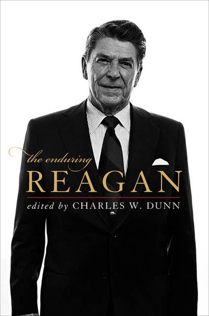 The Enduring Reagan