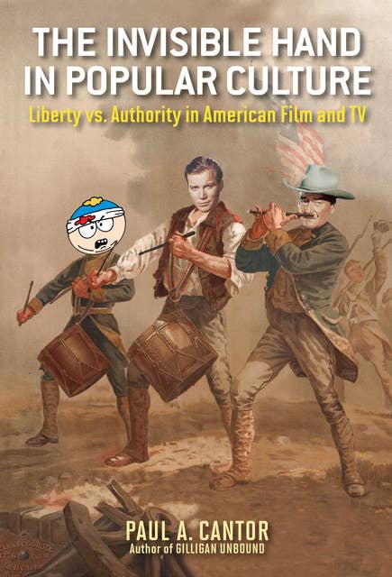 The Invisible Hand in Popular Culture: Liberty vs. Authority in American Film and TV