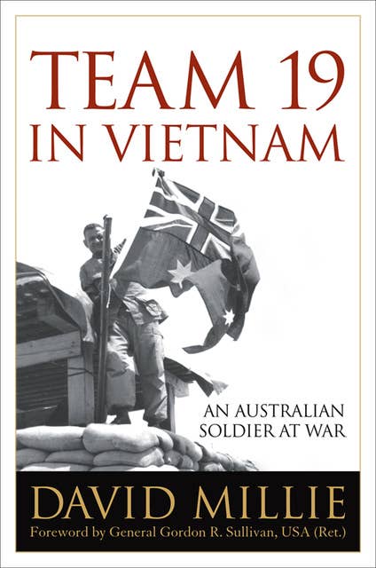 Team 19 in Vietnam: An Australian Soldier at War