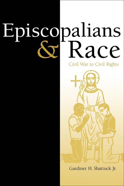 Episcopalians & Race: Civil War to Civil Rights