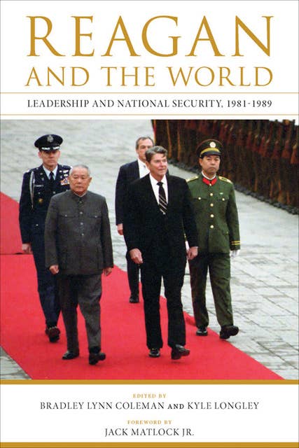 Reagan and the World: Leadership and National Security, 1981--1989