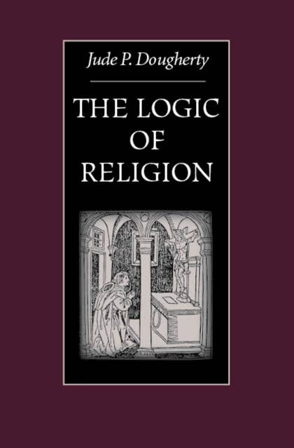 The Logic of Religion