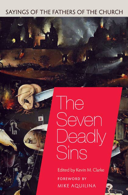 The Seven Deadly Sins: Sayings of the Fathers of the Church