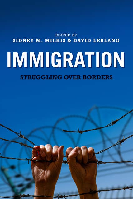 Immigration: Struggling over Borders