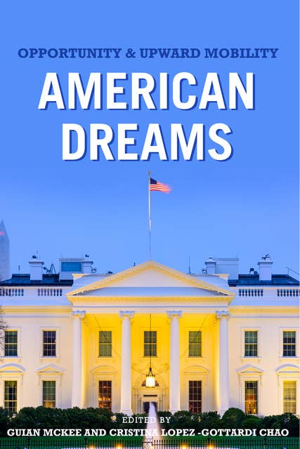 American Dreams: Opportunity and Upward Mobility
