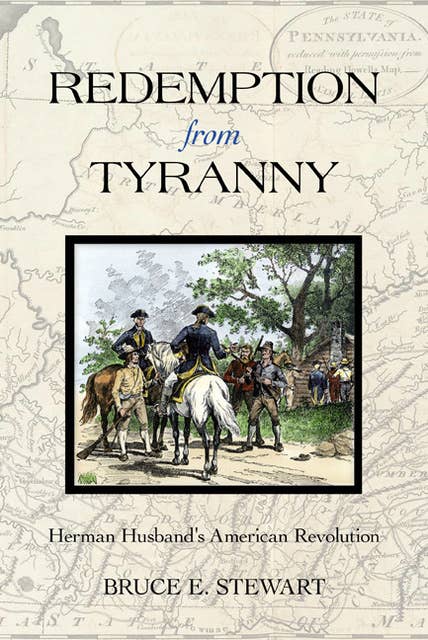 Redemption from Tyranny: Herman Husband's American Revolution