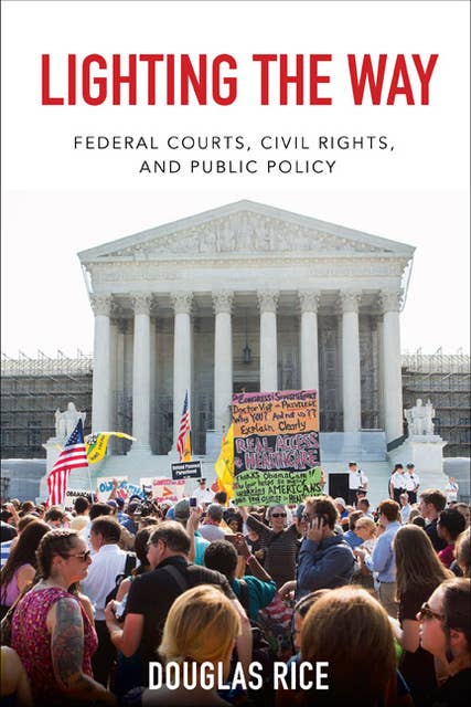 Lighting the Way: Federal Courts, Civil Rights, and Public Policy