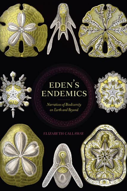 Eden's Endemics: Narratives of Biodiversity on Earth and Beyond