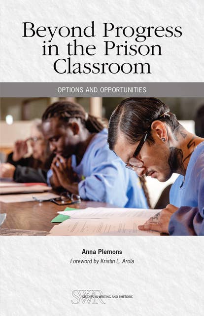 Beyond Progress in the Prison Classroom: Options and Opportunities