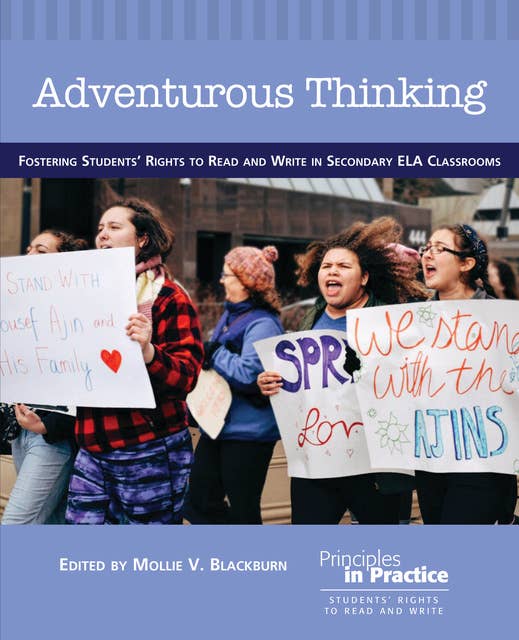 Adventurous Thinking: Fostering Students' Rights to Read and Write in Secondary ELA Classrooms