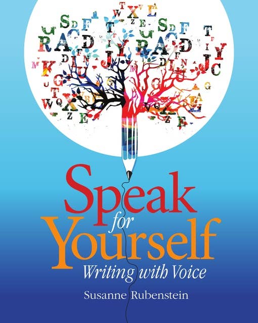 Speak for Yourself: Writing with Voice