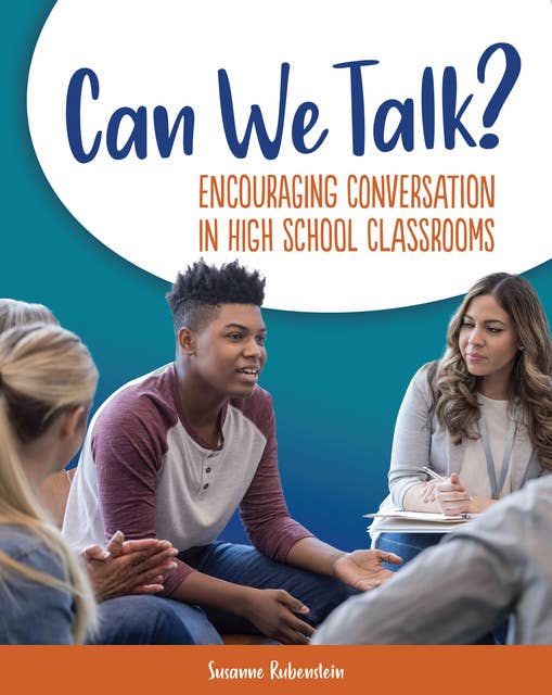 Can We Talk?: Encouraging Conversation in High School Classrooms