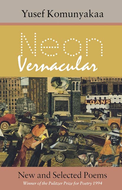 Neon Vernacular: New and Selected Poems
