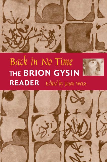 Back in No Time: The Brion Gysin Reader