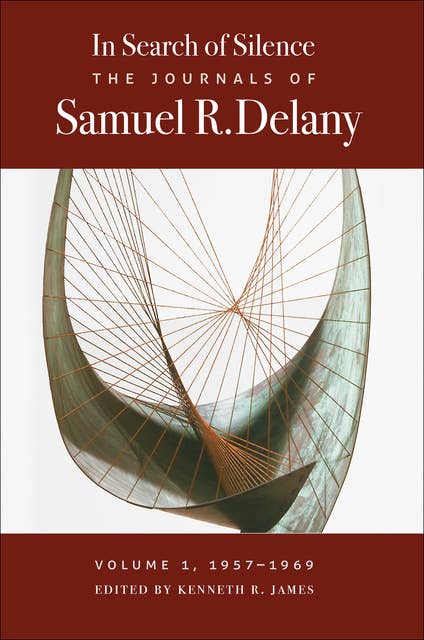 In Search of Silence: The Journals of Samuel R. Delany