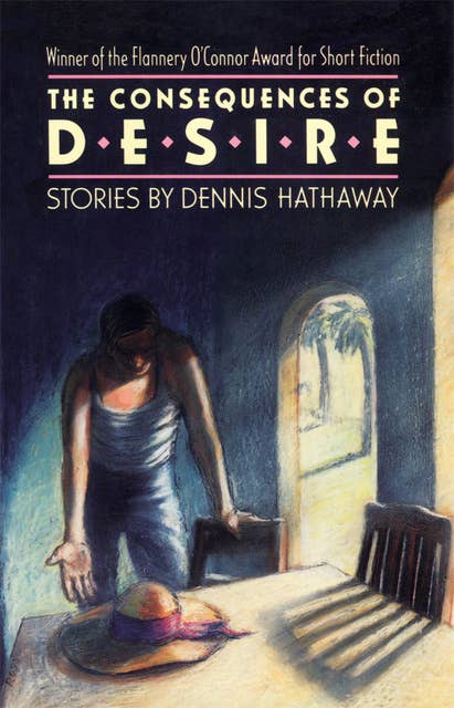 The Consequences of Desire: Stories