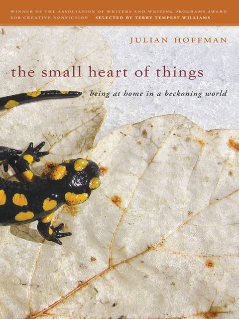 The Small Heart of Things: Being at Home in a Beckoning World