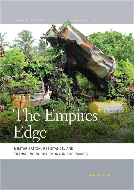 The Empires' Edge: Militarization, Resistance, and Transcending Hegemony in the Pacific